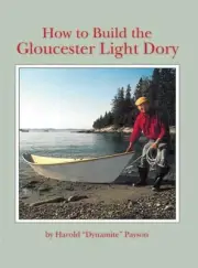 How to Build the Gloucester Light Dory by Harold H Payson: New