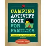 CAMPING ACTIVITY BOOK FOR FAMILIES: THE KID-TESTED GUIDE TO FUN IN THE OUTDOORS