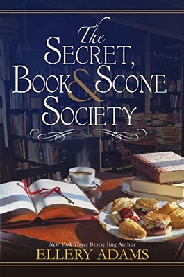 THE SECRET, BOOK & SCONE SOCIETY By Ellery Adams - Hardcover **BRAND NEW**