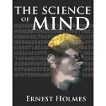 THE SCIENCE OF MIND: A COMPLETE COURSE OF LESSONS IN THE SCIENCE OF MIND AND SPIRIT