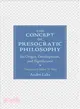 The Concept of Presocratic Philosophy ─ Its Origin, Development, and Significance