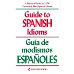 GUIDE TO SPANISH IDIOMS/GUIA DE MODISMOS ESPANOLES