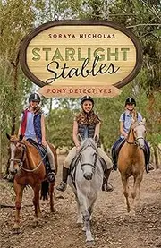 Starlight Stables: Pony Detectives (Book 1): Volume 1
