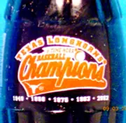 COCA-COLA * COKE 8 oz Bottle ** TEXAS LONGHORNS * 5 Time NCAA Baseball Champions
