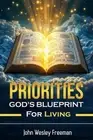 Priorities: God's Blueprint for Living by John Wesley Freeman Paperback Book