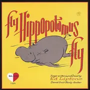 Fly Hippopotamus Fly - Ed Lipton CD
