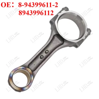 Connecting Rod 8-94399611-2 8943996112 Fits For Isuzu 4HE1 4HK1 4HE1T Engine