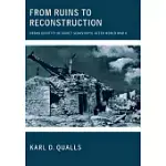 FROM RUINS TO RECONSTRUCTION