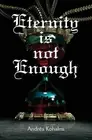 Eternity is not Enough by Andrea Kohalmi (English) Paperback Book