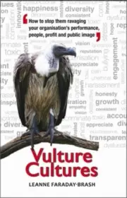Vulture Cultures: How to Stop Them Ravaging Your Organisation's Performance, Peo