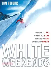 在飛比找三民網路書店優惠-White Weekends ― Where to Ski,