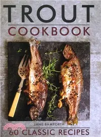 在飛比找三民網路書店優惠-Trout Cookbook ― 60 Classic Re