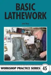 BASIC LATHEWORK BOOK WPS 45 MODEL ENGINEERING WORKSHOP PRACTICE SERIES