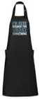 I'm Here Because You Broke Something Barbecue Cooking Apron Admin Fun Backup