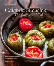 Calabria in Cucina: The Flavours of Calabria by Valentina Oliveri: New