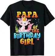 [X.Style] Papa of The Birthday Girl Pet Axolotl Lovers Bday Party ds1128 T-Shirt (S) Black