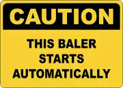 OSHA CAUTION: THIS BALER STARTS AUTOMATICALLY| Laminated Vinyl Decal Sticker