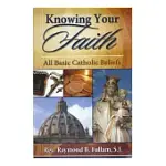 KNOWING YOUR FAITH: ALL BASIC CATHOLIC BELIEFS