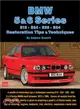 BMW 5 & 6 Series—E12 - E24 - E28 - E34: Restoration Tips & Techniques