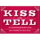 Kiss & Tell: The Outrageous Party Game of Sexy Stories and Tall Tales
