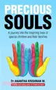 Precious Souls ─ A Journey into the Inspiring Lives of Special Children and Their Families.
