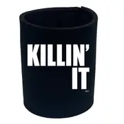 Killin It - Funny Novelty Stubby Holder