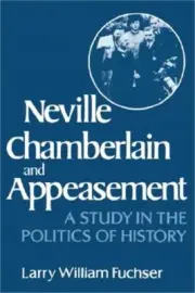 Neville Chamberlain and Appeasement: A Study in the Politics of History (Paperba