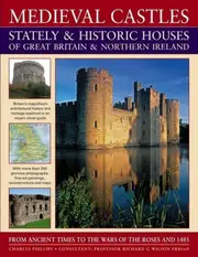 Medieval Castles, Stately and Historic Houses of Great Britain and Northern Ireland