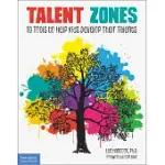 TALENT ZONES: 10 TOOLS TO HELP KIDS DEVELOP THEIR TALENTS