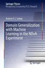 Domain Generalization with Machine Learning in the NOvA Experiment by Andrew T.C