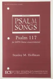 Psalm 117 SATB Chorus Unaccompanied Piano Sheet Music By Stanley M Hoffman ECS