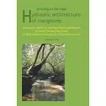 GROWING ON THE EDGE: HYDRAULIC ARCHITECTURE OF MANGROVES: ECOLOGICAL PLASTICITY AND FUNCTIONAL SIGNIFICANCE OF WATER CONDUCTING