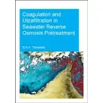 COAGULATION AND ULTRAFILTRATION IN SEAWATER REVERSE OSMOSIS PRETREATMENT: DISSERTATION