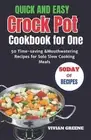 Quick and Easy Crock Pot Cookbook for One: 50 Time-saving &Mouthwatering Recipes