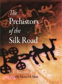 在飛比找三民網路書店優惠-The Prehistory of the Silk Roa