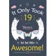 It only Took 19 Years To Be This Awesome!: Llama Journal Notebook for Girls / 19 Year Old Birthday Gift for Girls!