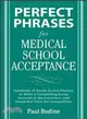 Perfect Phrases for Medical School Acceptance: Hundreds of Ready-to-use Phrases to Write Compelling Essays, Succeed at the Interview, and Stand Out from the Competition