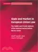 State and Market in European Union Law:The Public and Private Spheres of the Internal Market before the EU Courts