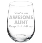 Awesome Aunt Keep It Up Funny Stemmed / Stemless Wine Glass