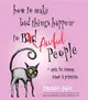 How to Make Bad Things Happen to Awful People ― Spells for Revenge, Power & Protection; Stop a Gossip, Repel a Creep, Turn the Tables and More