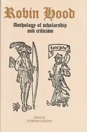 Robin Hood: An Anthology of Scholarship and Criticism by Stephen Knight: New