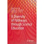 A DIVERSITY OF PATHWAYS THROUGH SCIENCE EDUCATION