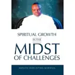 SPIRITUAL GROWTH IN THE MIDST OF CHALLENGES