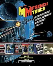 La FRENCH TOUCH - The Definitive Guide to French Star Wars Collectibles 1977-1987: Unofficial book
