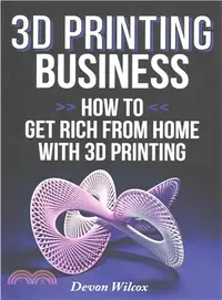在飛比找三民網路書店優惠-3d Printing Business ― How to 