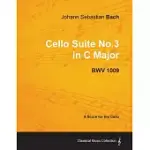 JOHANN SEBASTIAN BACH - CELLO SUITE NO.3 IN C MAJOR - BWV 1009 - A SCORE FOR THE CELLO
