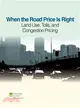 When the Road Price Is Right ― Land Use, Tolls, and Congestion Pricing