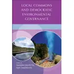 LOCAL COMMONS AND DEMOCRATIC ENVIRONMENTAL GOVERNANCE