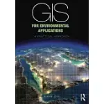 GIS FOR ENVIRONMENTAL APPLICATIONS: A PRACTICAL APPROACH