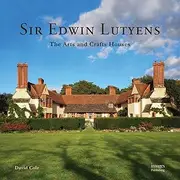 Sir Edwin Lutyens: The Arts and Crafts Houses: The Arts & Crafts Houses